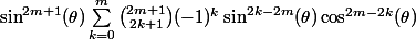 \sin^{2m+1}(\theta)\sum_{k=0}^{m}\binom{2m+1}{2k+1}(-1)^k\sin^{2k-2m}(\theta)\cos^{2m-2k}(\theta)